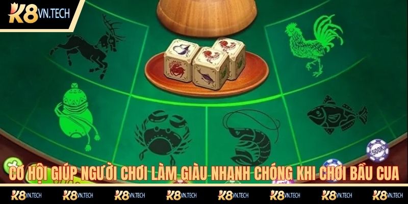 Bầu Cua K8 - Giải Trí Cá Cược Trực Tuyến Hiện Đại 2025 2 Cơ hội giúp người chơi làm giàu nhanh chóng khi chơi bầu cua tại K8