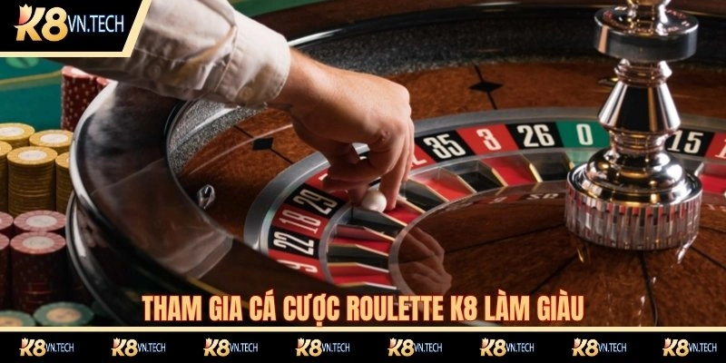 Casino K8 3 Tham gia cá cược Roulette K8 làm giàu