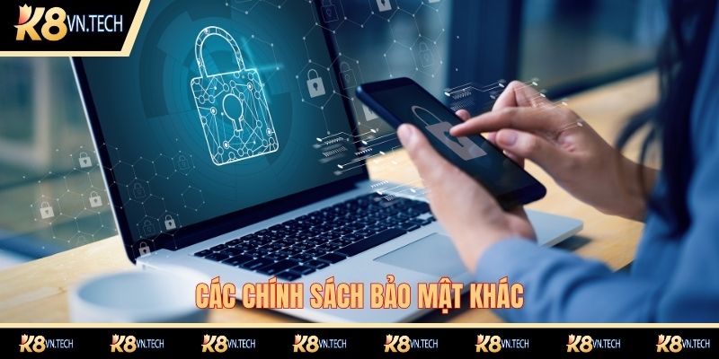 Chính Sách Bảo Mật 3 Các quy định bảo mật đặc biệt khác của K8