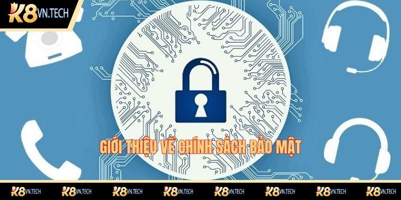 Chính Sách Bảo Mật 1 Đôi nét về chính sách bảo mật K8