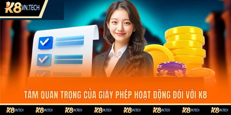 Giấy Phép Hoạt Động 2 Giấy phép để hoạt động có ý nghĩa rất lớn đối với K8