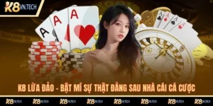 K8 lừa đảo